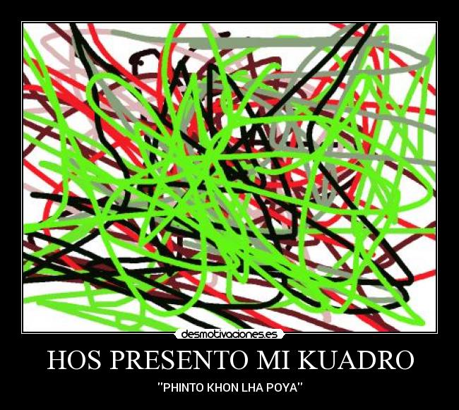 HOS PRESENTO MI KUADRO -