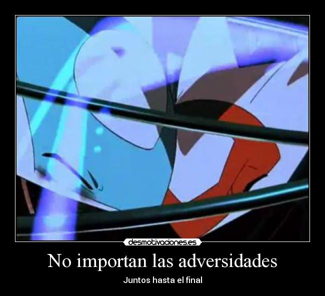No importan las adversidades -