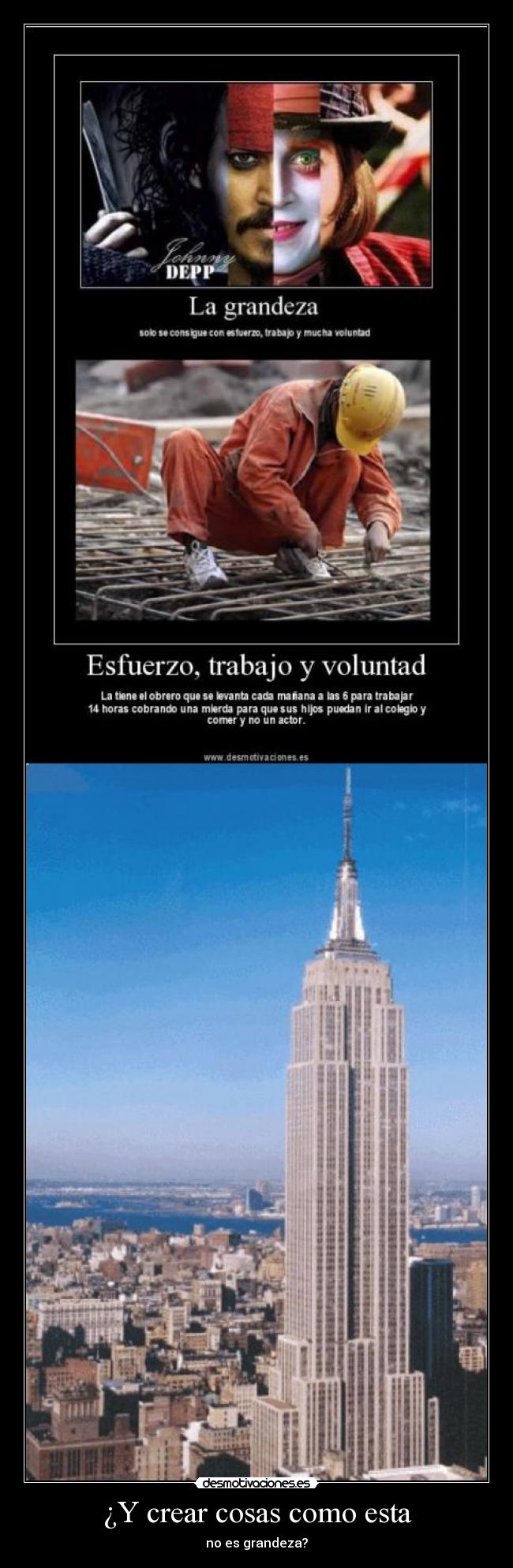 ¿Y crear cosas como esta - no es grandeza?