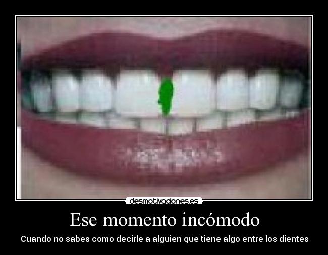 carteles dientes incomodo lechuga oregano desmotivaciones