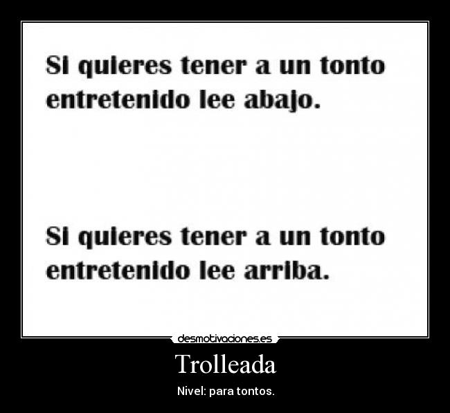 Trolleada - Nivel: para tontos.