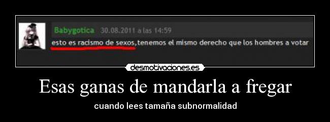 Esas ganas de mandarla a fregar - 