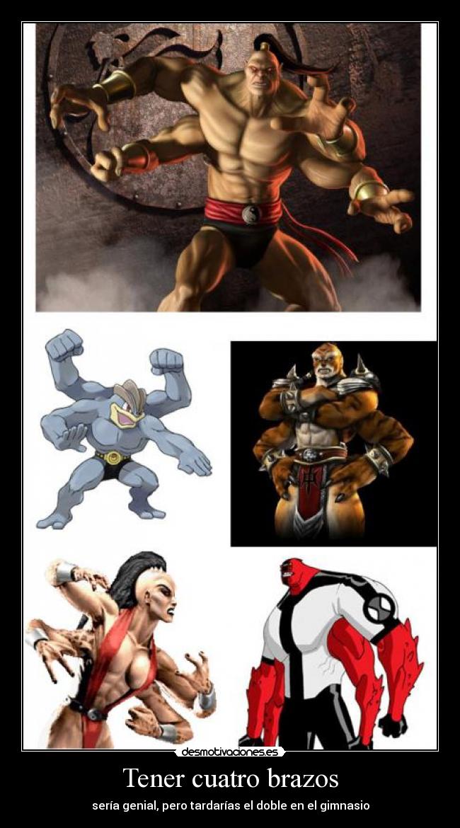 carteles cuatro brazos goro kintaro sheeva machamp gimnasio desmotivaciones