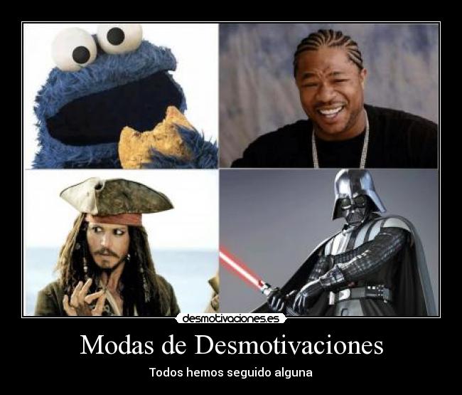 Modas de Desmotivaciones - Todos hemos seguido alguna