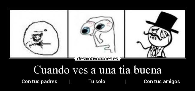 Cuando ves a una tia buena -