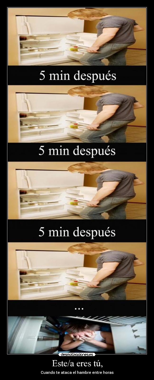 Este/a eres tú, - Cuando te ataca el hambre entre horas