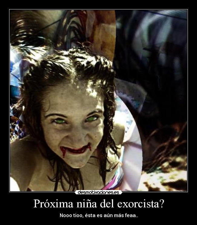 Próxima niña del exorcista? -