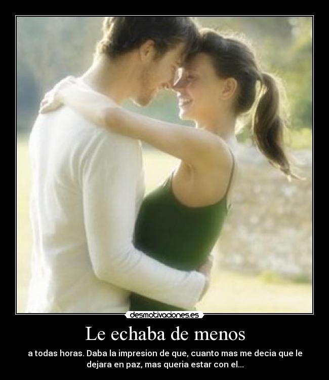 Le echaba de menos -
