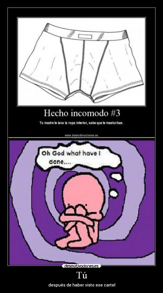 Tú - después de haber visto ese cartel