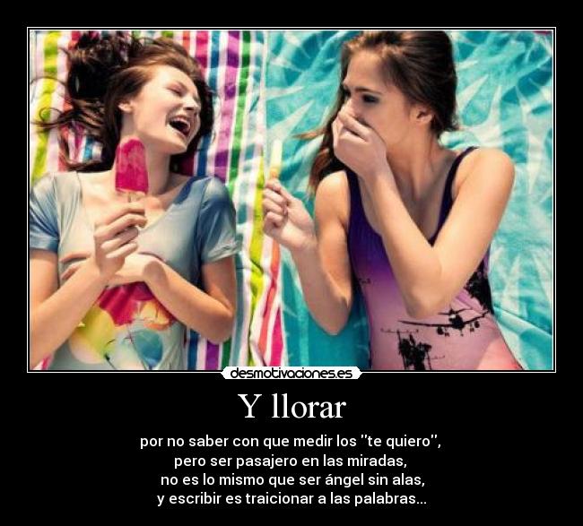 Y llorar -