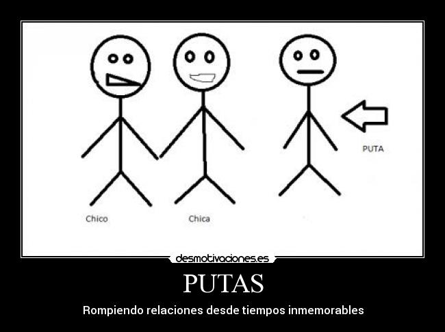 PUTAS - Rompiendo relaciones desde tiempos inmemorables