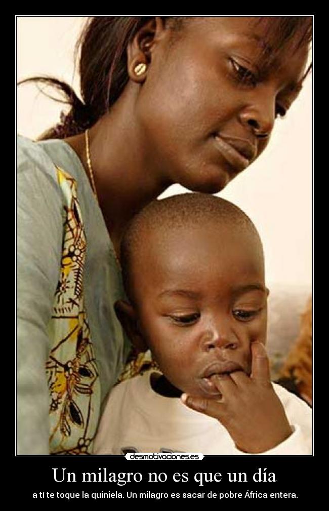 Un milagro no es que un día -