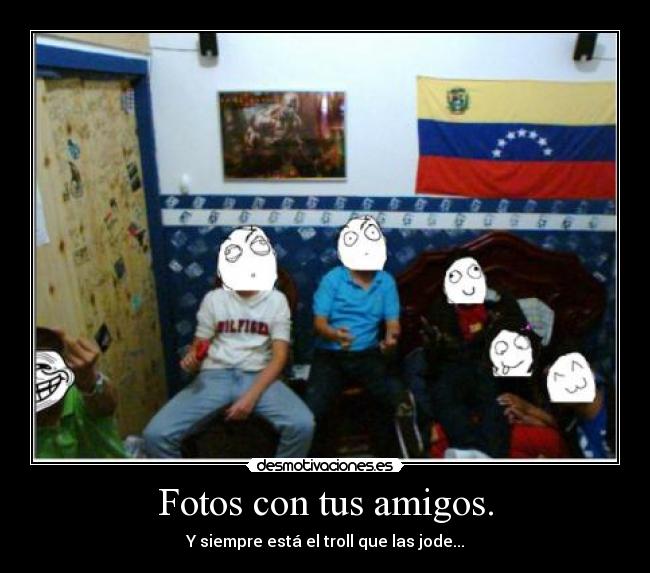 Fotos con tus amigos. -