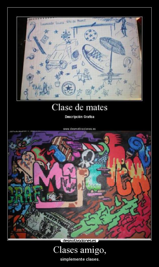 Clases amigo, - simplemente clases.