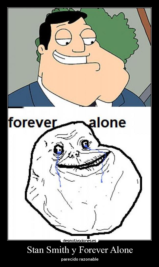 Stan Smith y Forever Alone -