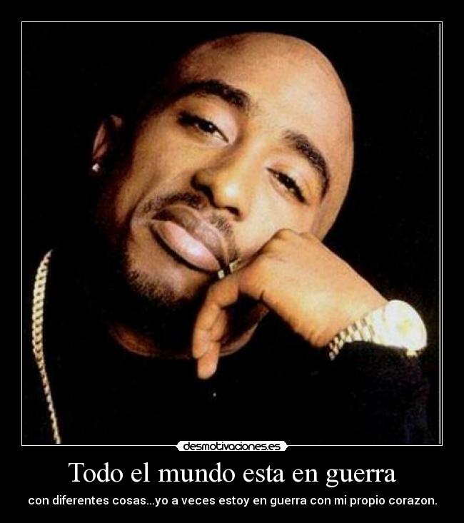 carteles mundo guerra 2pac desmotivaciones