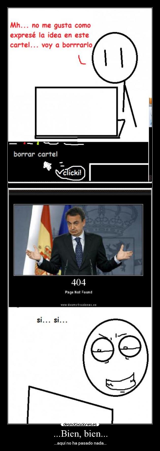 ...Bien, bien... - ...aquí no ha pasado nada...