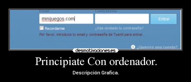 Principiate Con ordenador. -