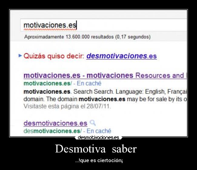 Desmotiva saber -