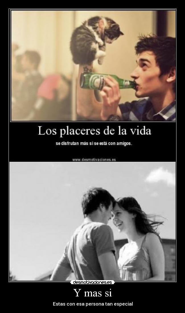 Y mas si - Estas con esa persona tan especial