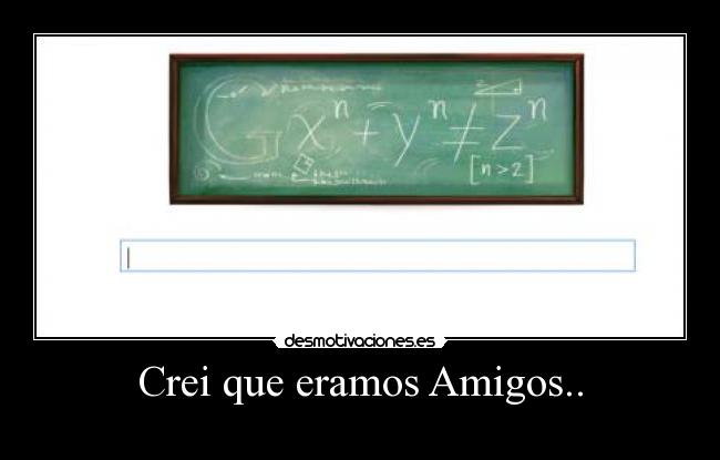 Crei que eramos Amigos.. - 