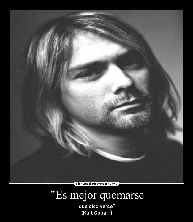 carteles kurt cobain quemarse disolverse desmotivaciones