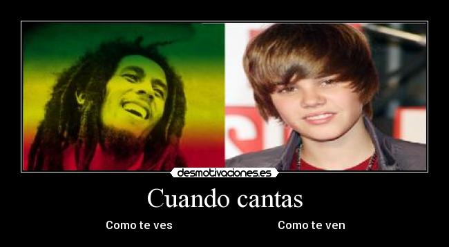 carteles cuando cantas bob marley justin bieber desmotivaciones