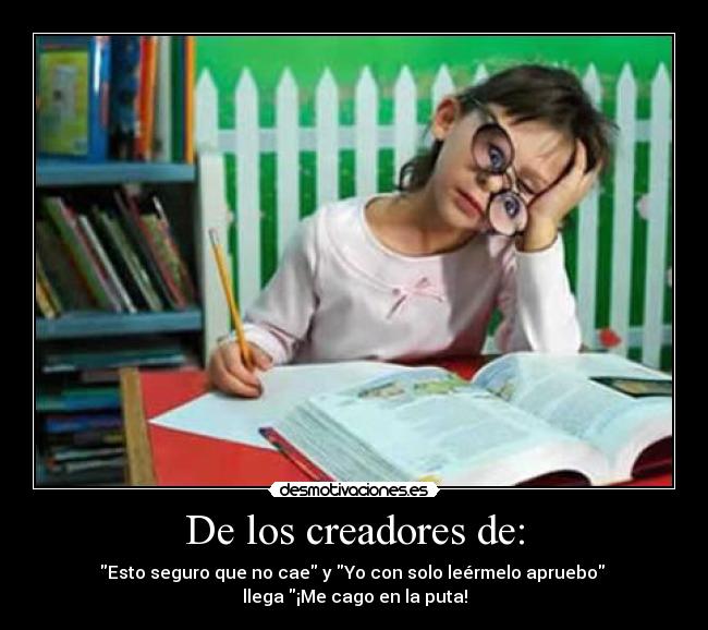 De los creadores de: - Esto seguro que no cae y Yo con solo leérmelo apruebo 
llega ¡Me cago en la puta!