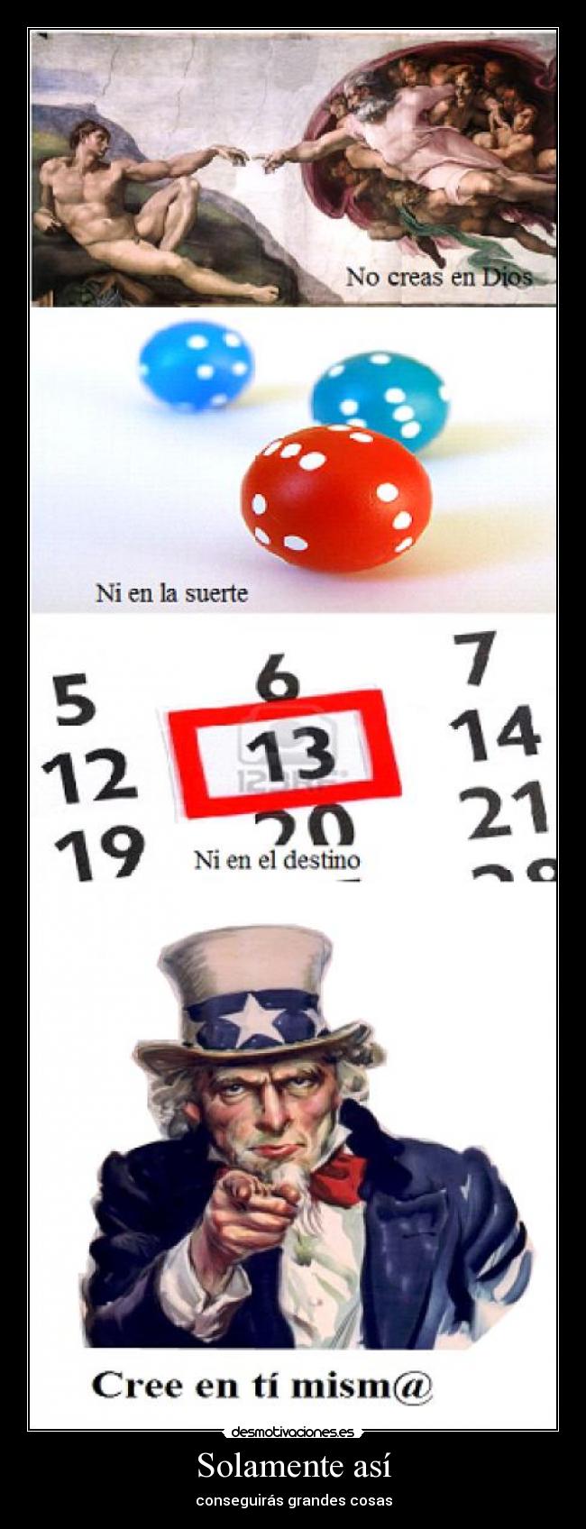 Solamente así - conseguirás grandes cosas