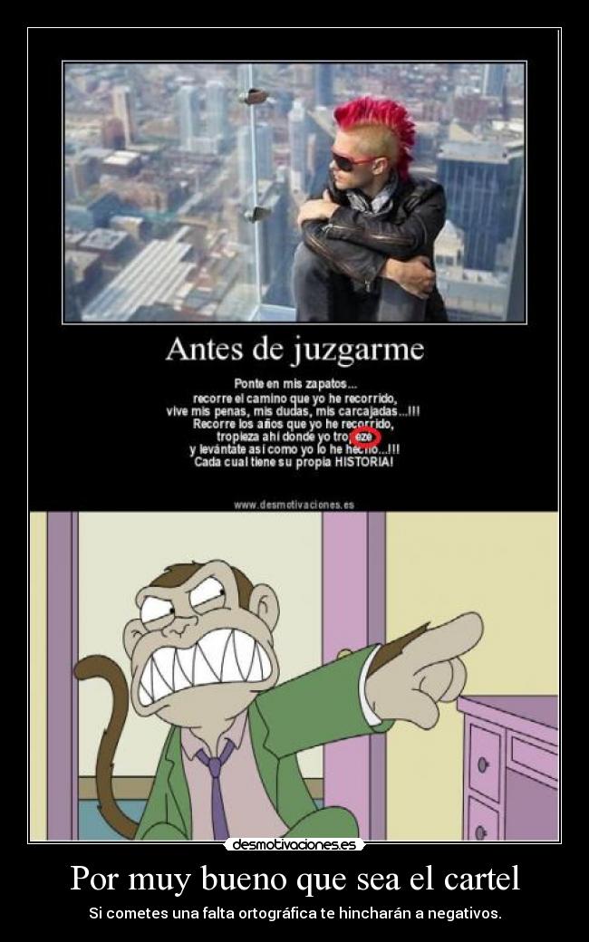 Por muy bueno que sea el cartel - Si cometes una falta ortográfica te hincharán a negativos.