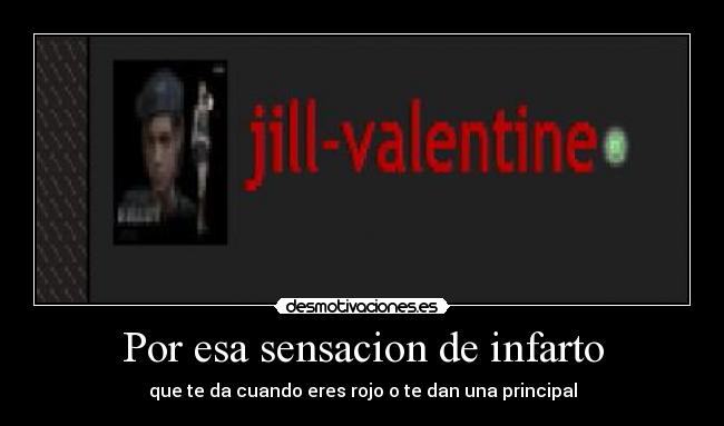 Por esa sensacion de infarto - que te da cuando eres rojo o te dan una principal