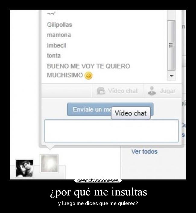¿por qué me insultas - y luego me dices que me quieres?
