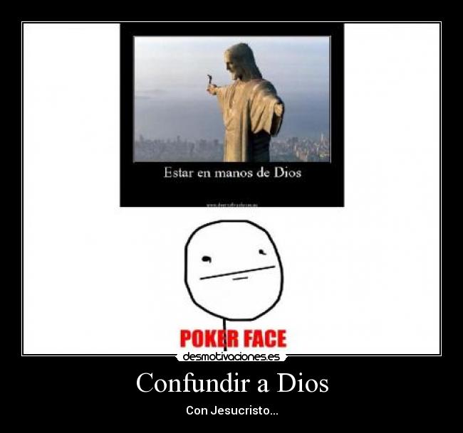 Confundir a Dios - Con Jesucristo...