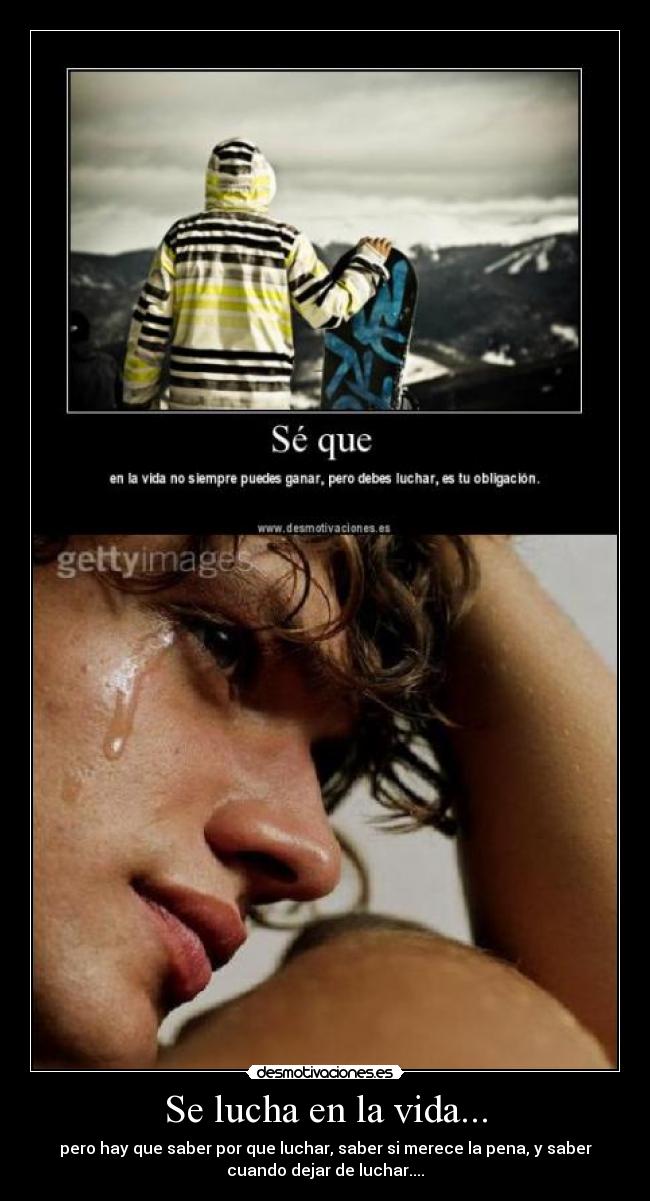 carteles vida hay que saber porquien lucha merece pena desmotivaciones