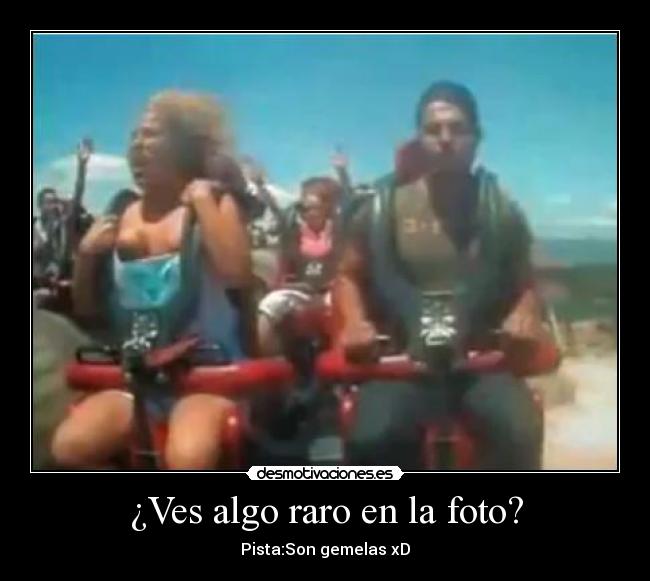 ¿Ves algo raro en la foto? - Pista:Son gemelas xD