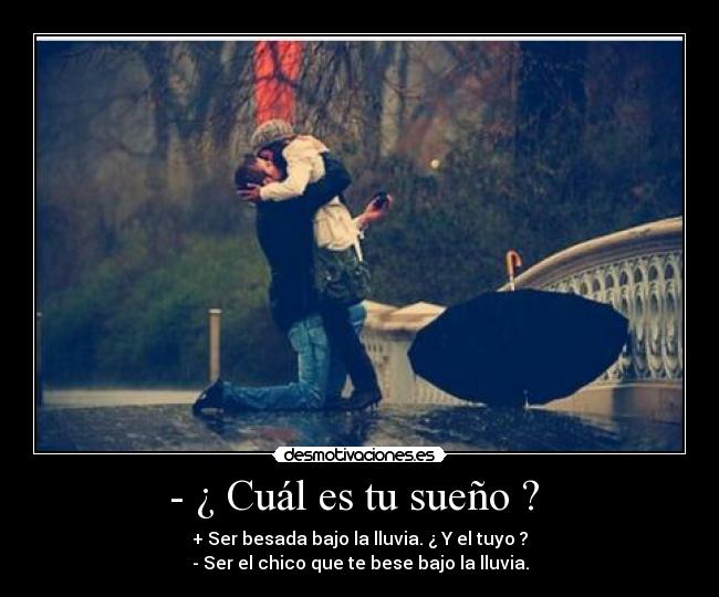 - ¿ Cuál es tu sueño ? -