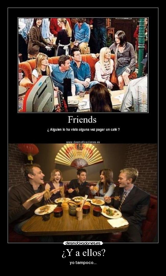 ¿Y a ellos? - yo tampoco...
