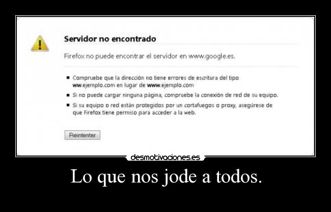 Lo que nos jode a todos. -