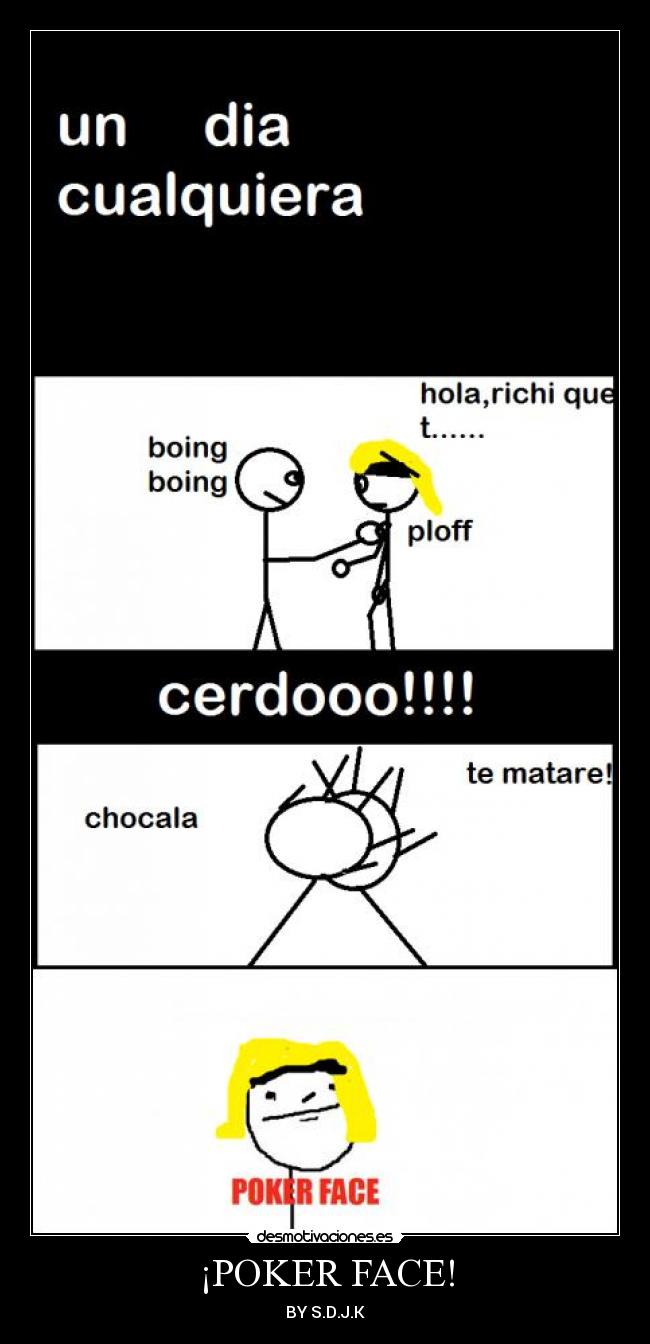 ¡POKER FACE! - 