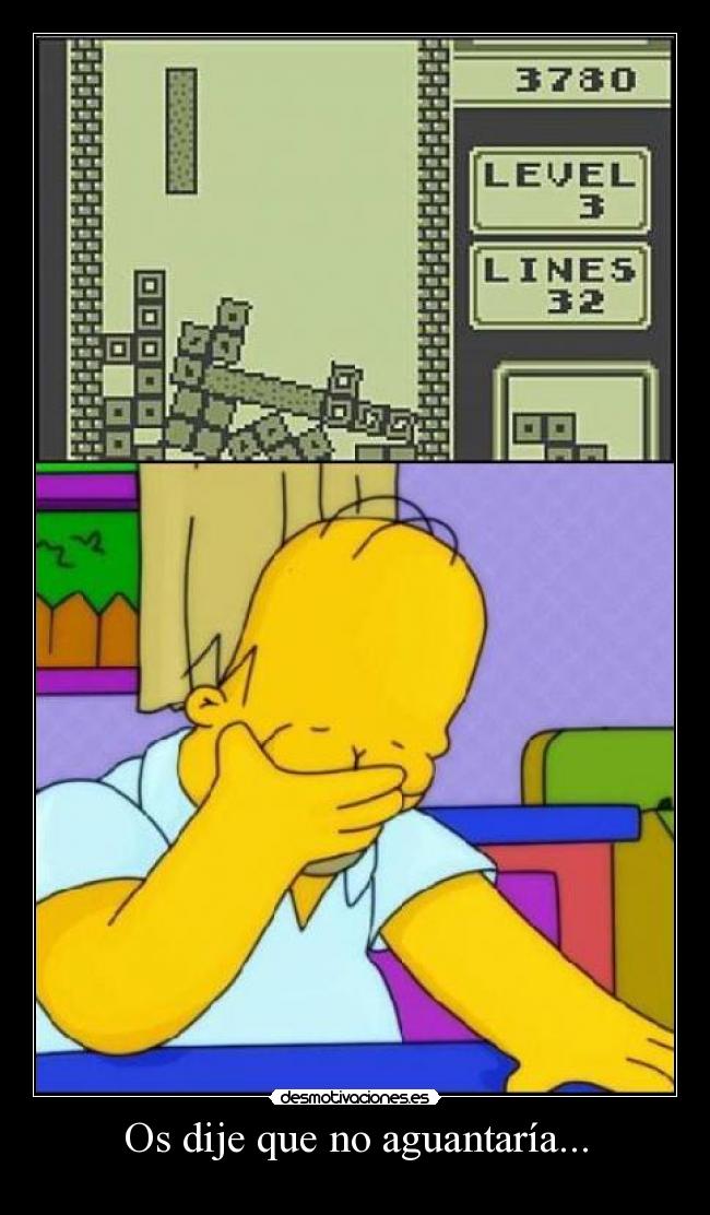 Os dije que no aguantaría... - 