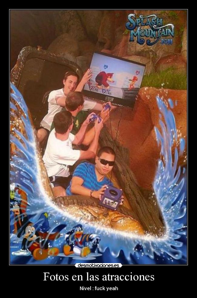 Fotos en las atracciones - Nivel : fuck yeah
