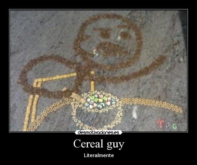 Cereal guy - Literalmente