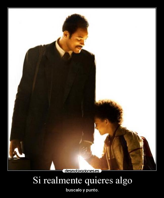 Si realmente quieres algo -