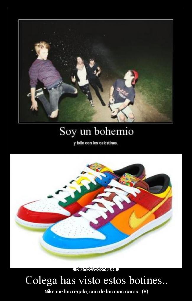 Colega has visto estos botines.. - Nike me los regala, son de las mas caras.. (8)