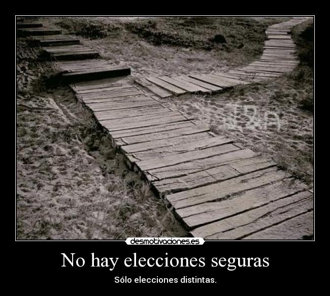 No hay elecciones seguras -