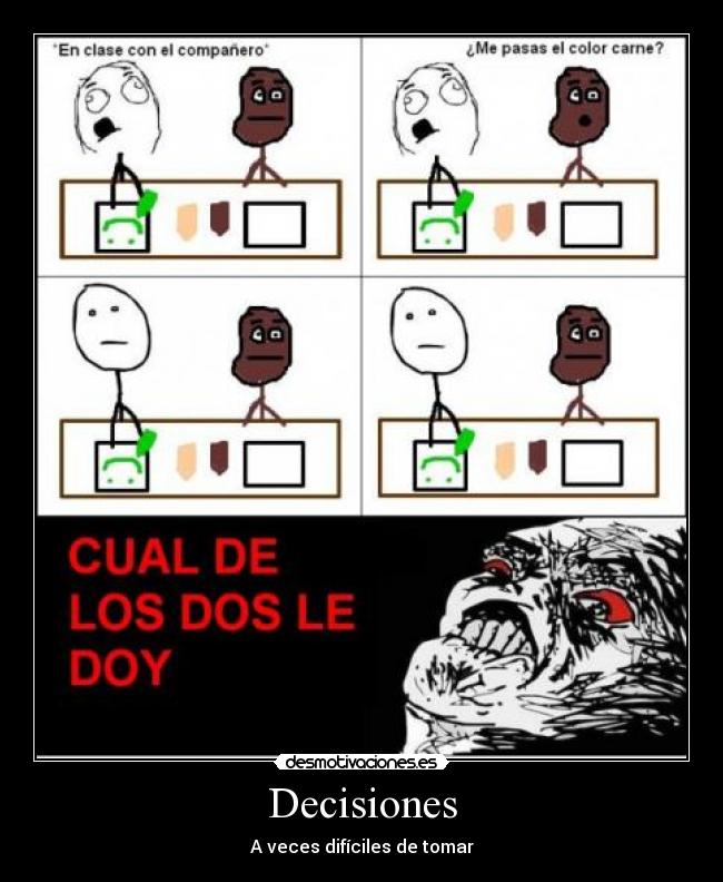Decisiones - A veces difíciles de tomar