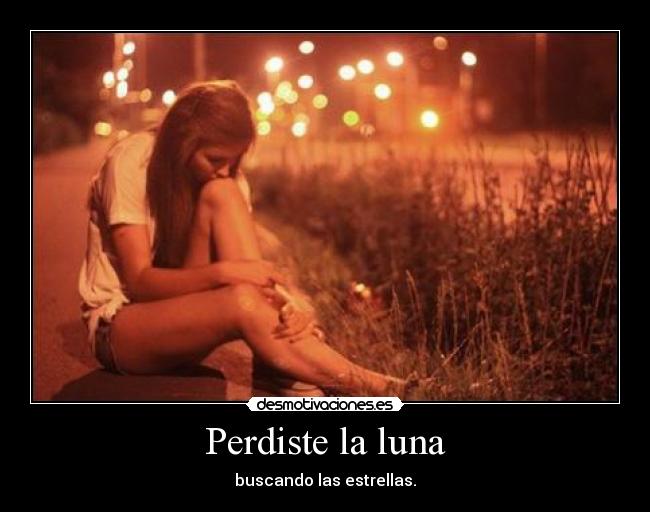 Perdiste la luna - 