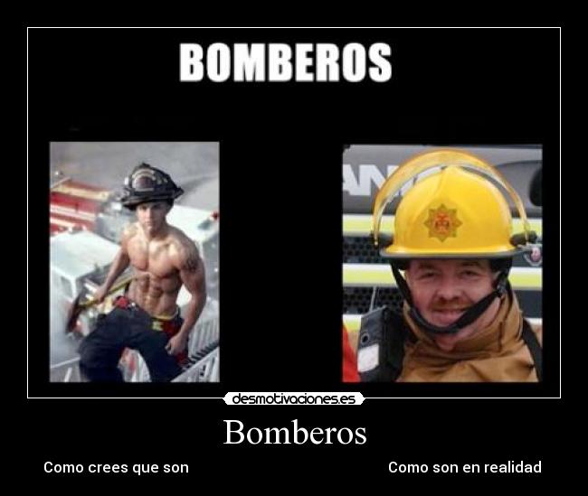Bomberos - Como crees que son Como son en realidad
