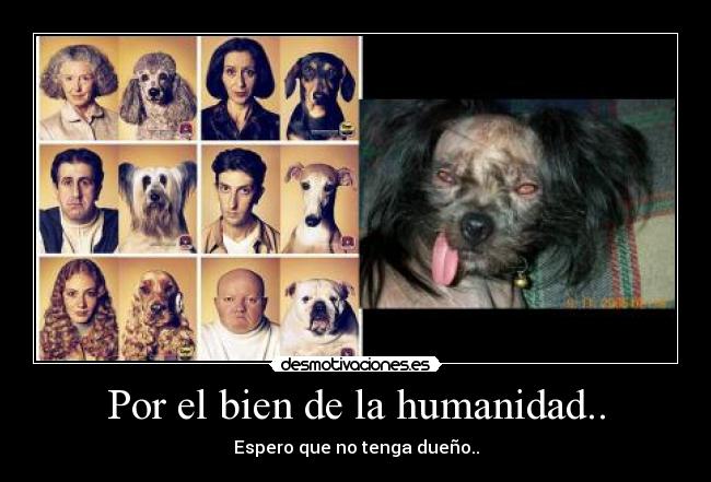 Por el bien de la humanidad.. - 