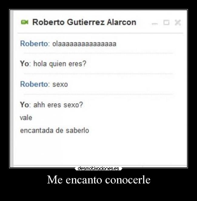 Me encanto conocerle -